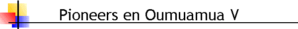 Pioneers en Oumuamua V